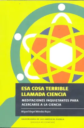 Esa Cosa Terrible Llamada Ciencia
