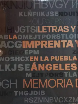 LETRAS Y PLIEGOS: LA IMPRENTA Y LOS BANDOS EN LA PUEBLA DE LOS ÁNGELES