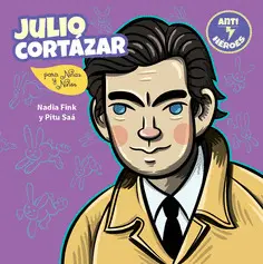 Julio Cortázar para Niñas y Niños