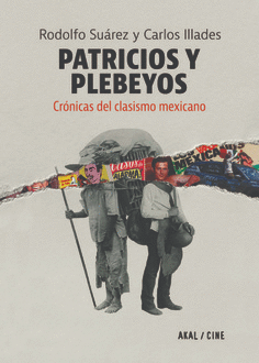 PATRICIOS Y PLEBEYOS. CRNICAS DEL CLASISMO MEXICANO