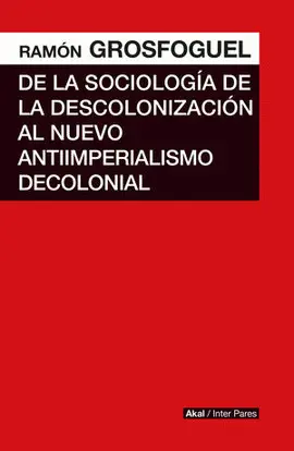 De la Sociologia de Descolonizacion Al Nuevo Antiimperialis