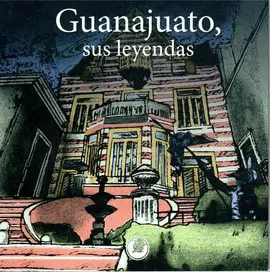 Guanajuato, Sus Leyendas