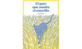 GATO QUE AMABA EL AMARILLO, EL