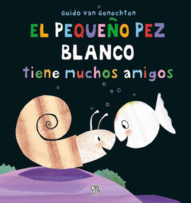 PEQUEO PEZ BLANCO TIENE MUCHOS AMIGOS, EL