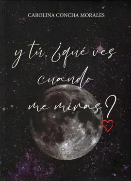 Y TÚ, ¿QUÉ VES CUANDO ME MIRAS? Y TÚ, ¿QUÉ VES CUANDO ME MIRAS?