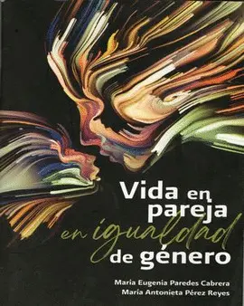 VIDA EN PAREJA EN IGUALDAD DE GENERO VIDA EN PAREJA EN IGUALDAD DE GENERO