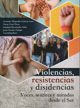 VIOLENCIAS, RESISTENCIAS Y DISIDENCIAS