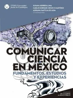 COMUNICAR CIENCIA EN MÉXICO COMUNICAR CIENCIA EN MÉXICO