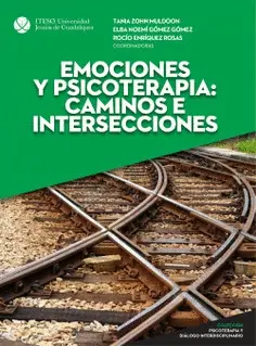 EMOCIONES Y PSICOTERAPIA: CAMINOS E INTERSECCIONES