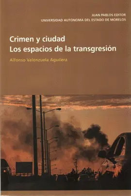 Crimen y Ciudad. Los Espacios de la Transgresión