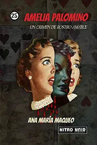 AMELIA PALOMINO. UN CRIMEN DE ROSTRO AMABLE AMELIA PALOMINO. UN CRIMEN DE ROSTRO AMABLE