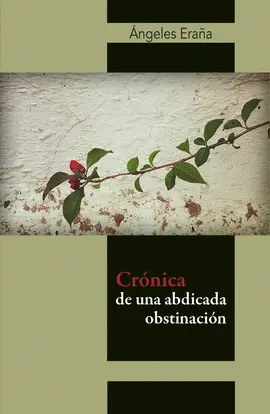 CRÓNICA DE UNA ABDICADA OBSTINACIÓN