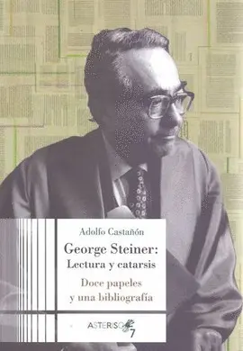 GEORGE STEINER: LECTURA Y CATARSIS