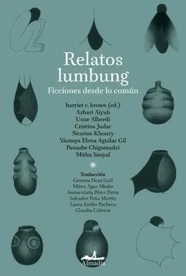 Relatos Lumbung. Ficciones Desde lo Común