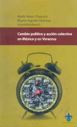 CAMBIO POLÍTICO Y ACCIÓN COLECTIVA EN MÉXICO Y EN VERACRUZ