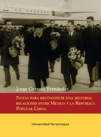 NOTAS PARA RECONSTRUIR UNA HISTORIA: RELACIONES ENTRE MÉXICO Y LA REPÚBLICA POPULAR CHINA NOTAS PARA RECONSTRUIR UNA HISTORIA: RELACIONES ENTRE MÉXICO Y LA REPÚBLICA POPULAR CHINA