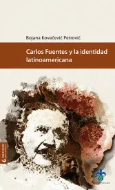 CARLOS FUENTES Y LA IDENTIDAD LATINOAMERICANA CARLOS FUENTES Y LA IDENTIDAD LATINOAMERICANA