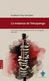 MATANZA DE TEHUIPANGO, LA MATANZA DE TEHUIPANGO, LA