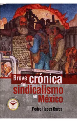Breve Crónica del Sindicalismo en México