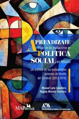 APRENDIZAJE Y USO DE LAS EVALUACIONES DE POLÍTICA SOCIAL EN MÉXICO