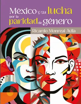 MÉXICO Y SU LUCHA POR LA PARIDAD DE GÉNERO MÉXICO Y SU LUCHA POR LA PARIDAD DE GÉNERO