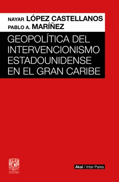 GEOPOLTICA DEL INTERVENCIONISMO ESTADOUNIDENSE EN EL GRAN CARIBE