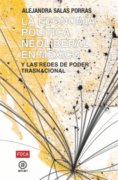 ECONOMA POLTICA NEOLIBERAL EN MXICO, LA. Y LAS REDES DE PODER TRANSNACIONAL