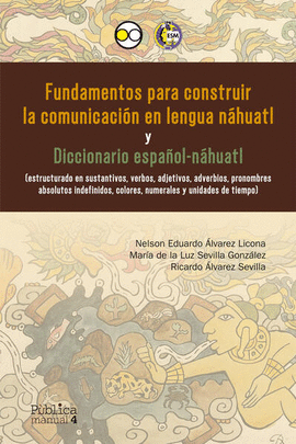 FUNDAMENTOS PARA CONSTRUIR LA COMUNICACIN EN LENGUA NHUATL Y DICCIONARIO ESPAOL-NHUATL