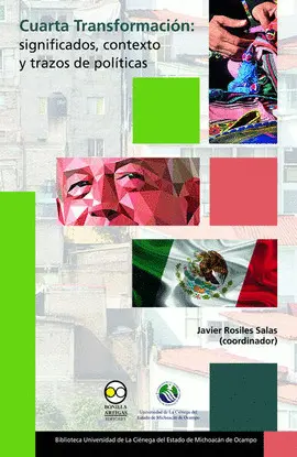 CUARTA TRANSFORMACIÓN: SIGNIFICADOS, CONTEXTO Y TRAZOS DE POLÍTICAS