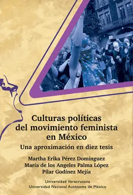 CULTURAS POLÍTICAS DEL MOVIMIENTO FEMINISTA EN MÉXICO