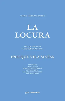 CINCO MIRADAS SOBRE LA LOCURA CINCO MIRADAS SOBRE LA LOCURA