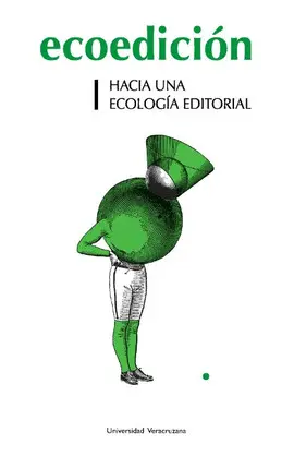 ECOEDICIÓN. HACIA UNA ECOLOGÍA EDITORIAL