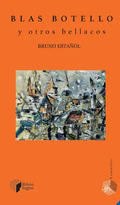 BLAS BOTELLO Y OTROS BELLACOS