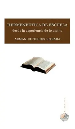 HERMENÉUTICA DE ESCUELA DESDE LA EXPERIENCIA DE LO DIVINO HERMENÉUTICA DE ESCUELA DESDE LA EXPERIENCIA DE LO DIVINO