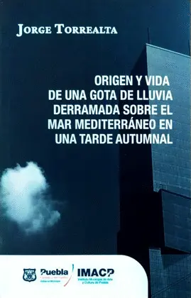 ORIGEN DE LA VIDA DE UNA GOTA DE LLUVIA DERRAMADA SOBRE EL MAR MEDITERRÁNEO EN UNA TARDE AUTUMNAL