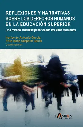 Reflexiones y Narrativas Sobre los Derechos Humanos en la Educación Superior