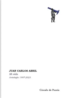 MI VIDA. ANTOLOGÍA 1997-2023