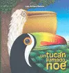 Un Tucán Llamado Noé