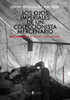 OJOS IMPERIALES DE UN COLECCIONISTA MERCENARIO, LOS