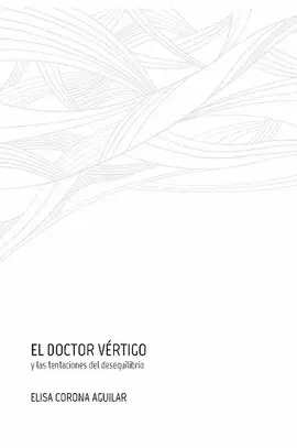 DOCTOR VÉRTIGO Y LAS TENTACIONES DEL DESEQUILIBRIO, EL