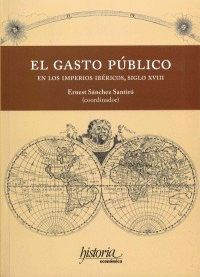 GASTO PÚBLICO EN LOS IMPERIOS IBÉRICOS, SIGLO XVIII, EL