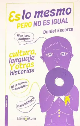 ES LO MESMO, PERO NO ES IGUAL