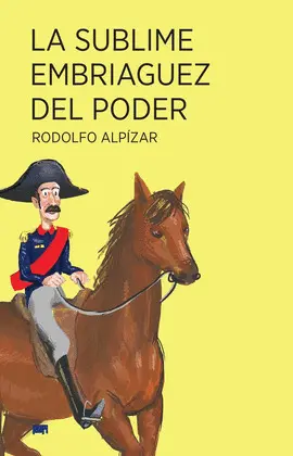 SUBLIME EMBRIAGUEZ DEL PODER, LA SUBLIME EMBRIAGUEZ DEL PODER, LA