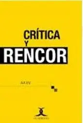 Crítica y Rencor