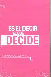 Es el Decir el que Decide