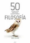 50 COSAS QUE HAY QUE SABER SOBRE FILOSOFÍA