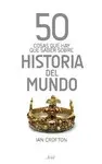 50 Cosas que Hay que Saber Sobre Historia del Mundo