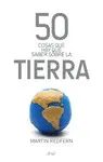 50 Cosas que Hay que Saber Sobre la Tierra