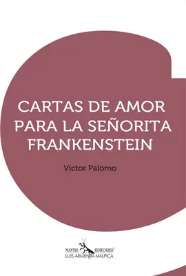 CARTAS DE AMOR PARA LA SEÑORITA FRANKENSTEIN