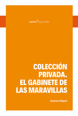 COLECCIÓN PRIVADA. EL GABINETE DE LAS MARAVILLAS